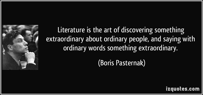 quote-literature-is-the-art-of-discovering-something-extraordinary-about-ordinary-people-and-saying-with-boris-pasternak-142284